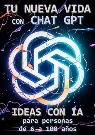 Portada frontal de TU NUEVA VIDA CON CHAT GPT: IDEAS CON IA para personas de 6 a 100 años - B/N