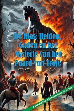 Portada frontal de De Ilias: Helden, Goden en het Mysterie van het Paard van Troje
