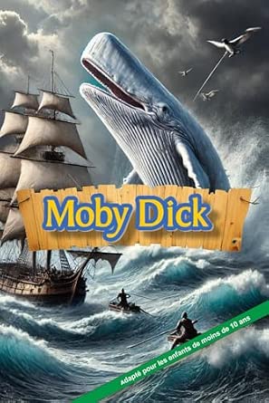Portada frontal de Moby Dick: Adapté pour les enfants de moins de 10 ans