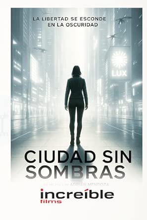 Portada frontal de Ciudad Sin Sombras: Pelicula de increibleFilms